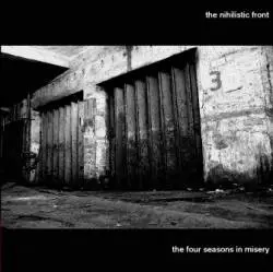 The Nihilistic Front : The Four Seasons In Misery The Nihilistic Front : The Four Seasons In Misery